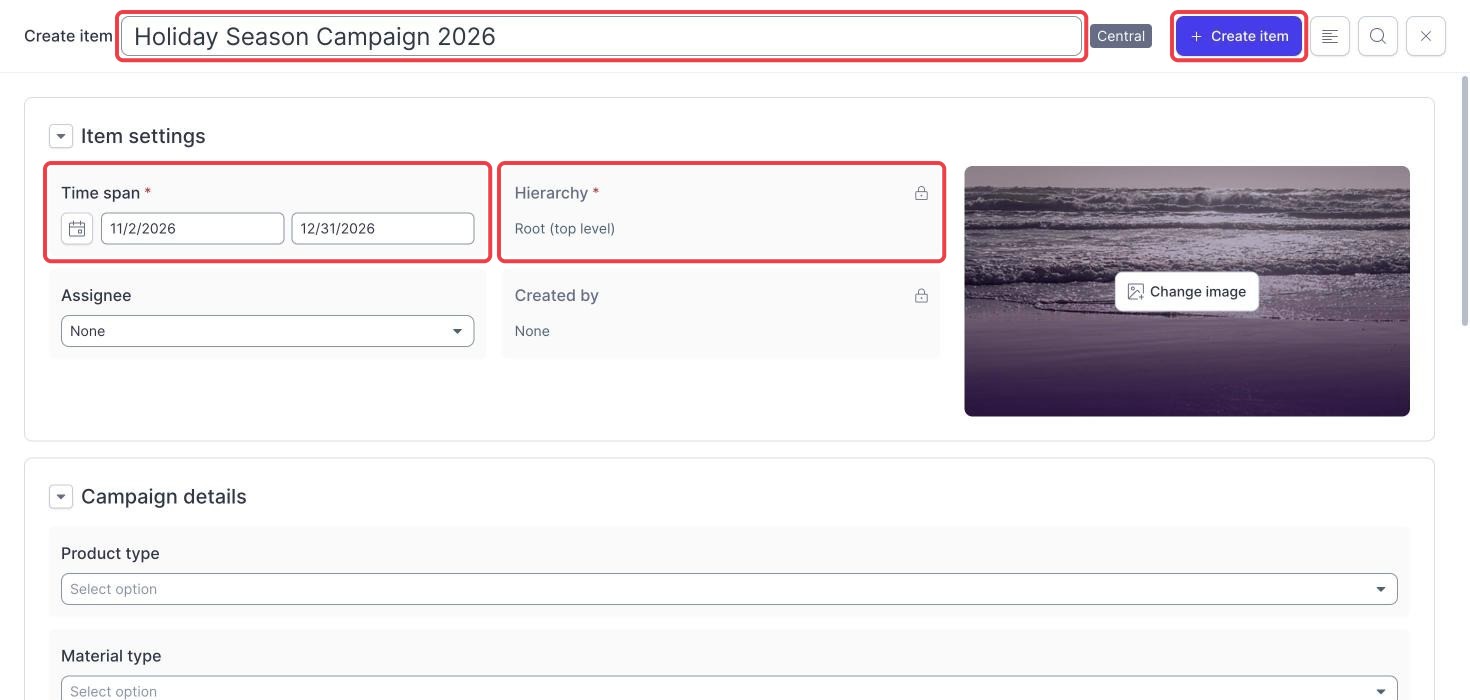 Campaign Planner Create item form for a central campaign with the name, Time span, Hierarchy and Create item highlighted
